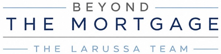 Beyond the Mortgage — The LaRussa Team
